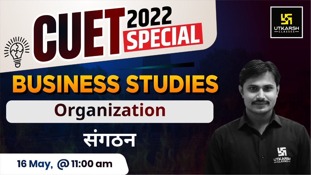 संगठन | Organization | Business Studies | Commerce | CUET 2022 | By Rakesh Sir | Utkarsh CUET