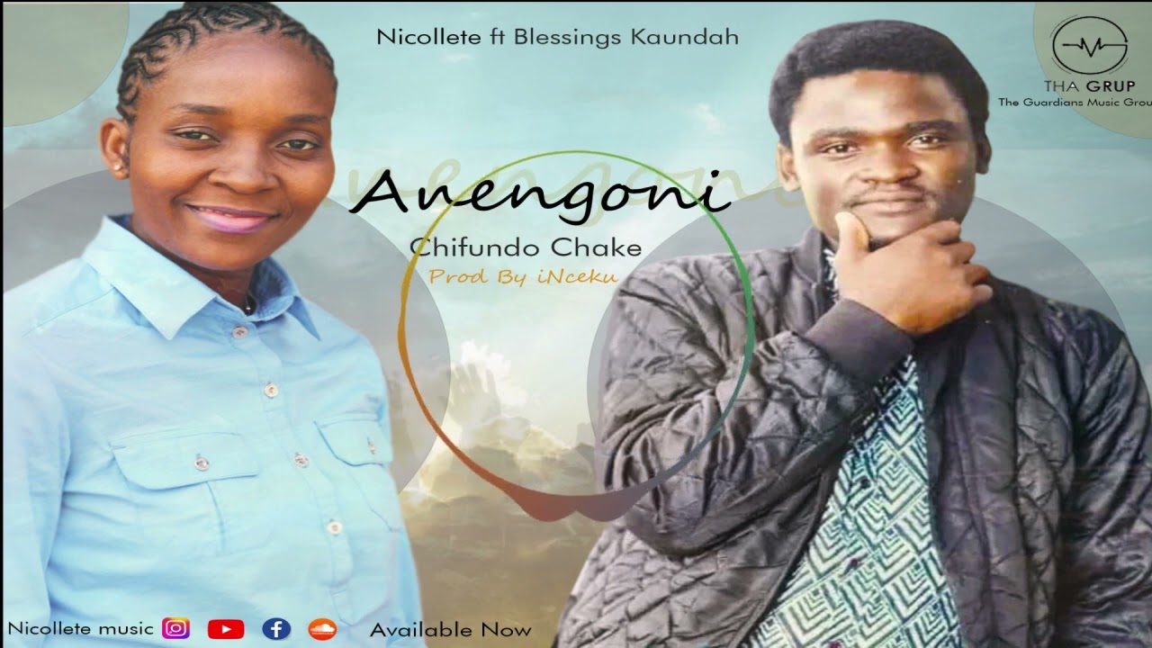 Anengoni/ Chifundo Chake ft Blessings Kaundah prod by iNceku