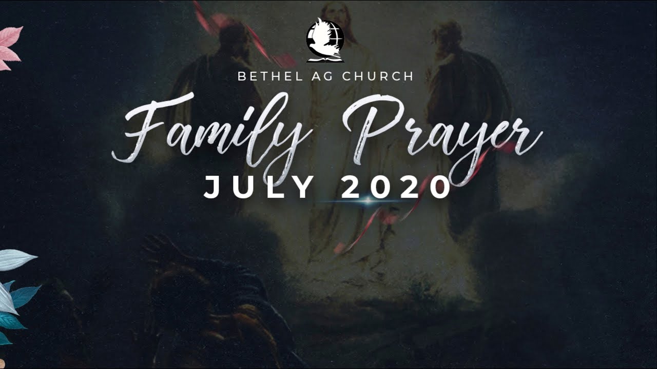 BAGC Family Prayer Monday, 13 July 2020