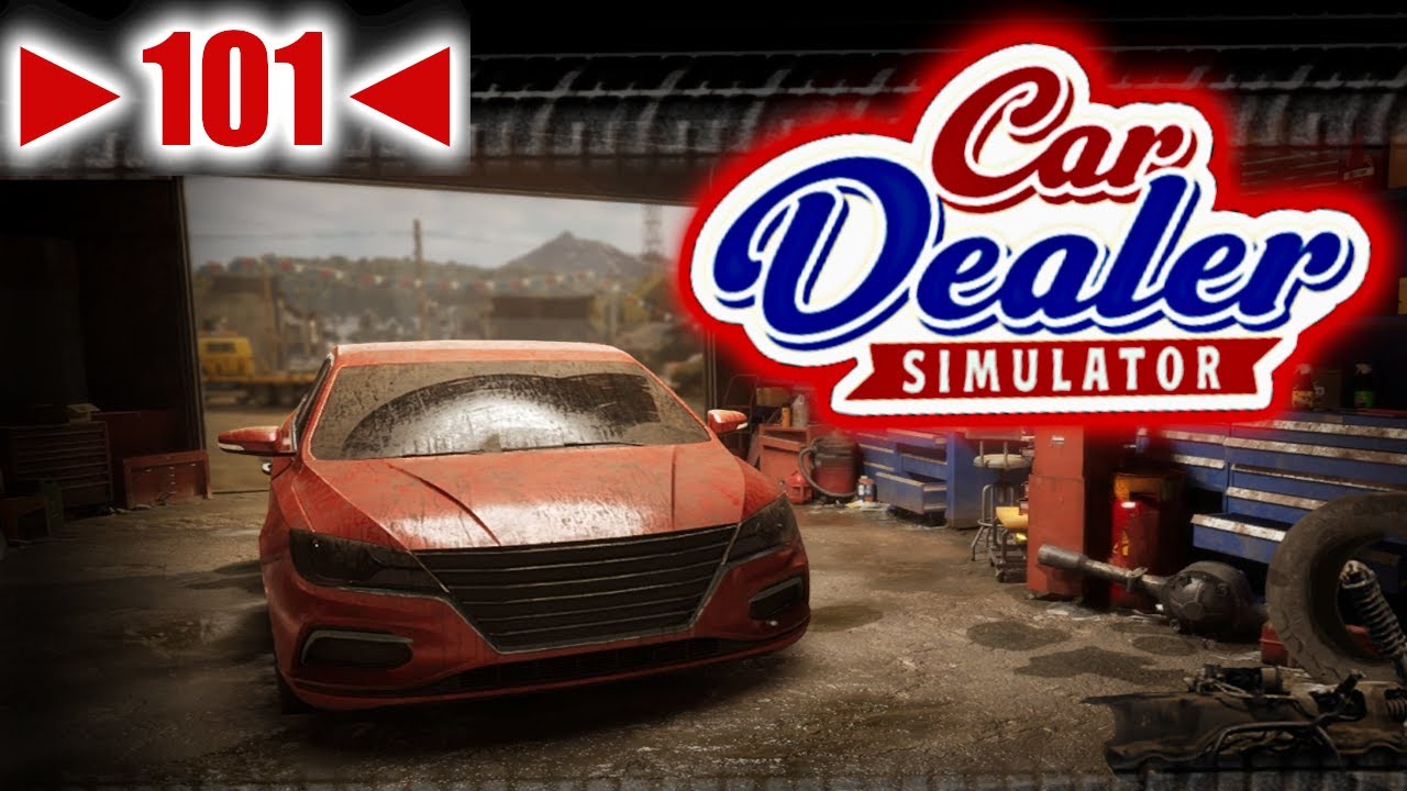 Car Dealer Simulator - Deutsch - Let´s Play - ►101◄