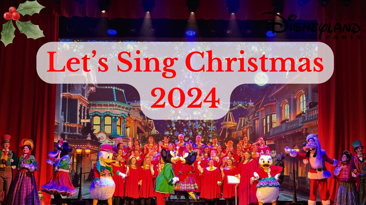 Let's Sing Christmas! - Disneyland Paris 2024: Christmas Show 2024 4K