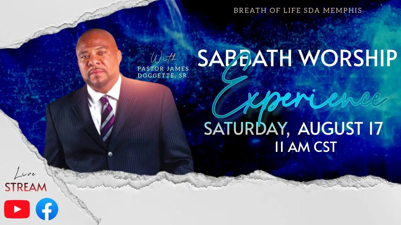 Sabbath Worship Experience | Dr. James Doggette, Sr. | Breath of Life SDA Memphis
