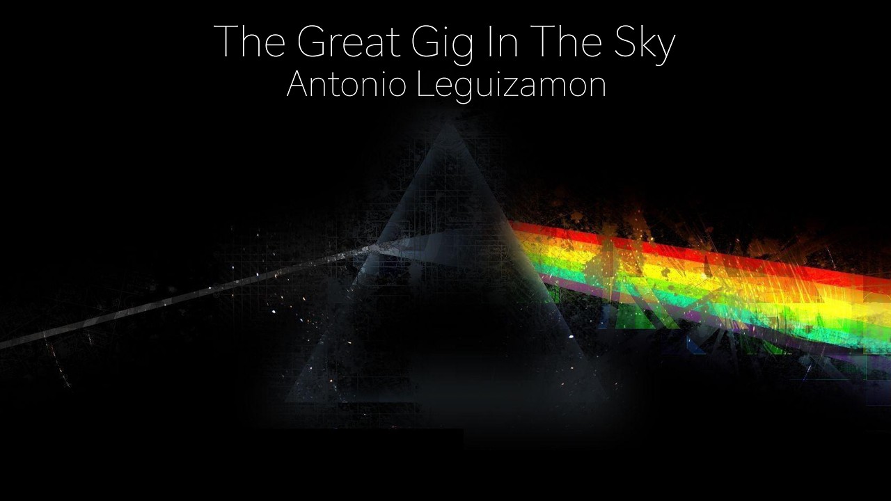 The Great Gig In The Sky- Antonio Leguizamon (Cover)