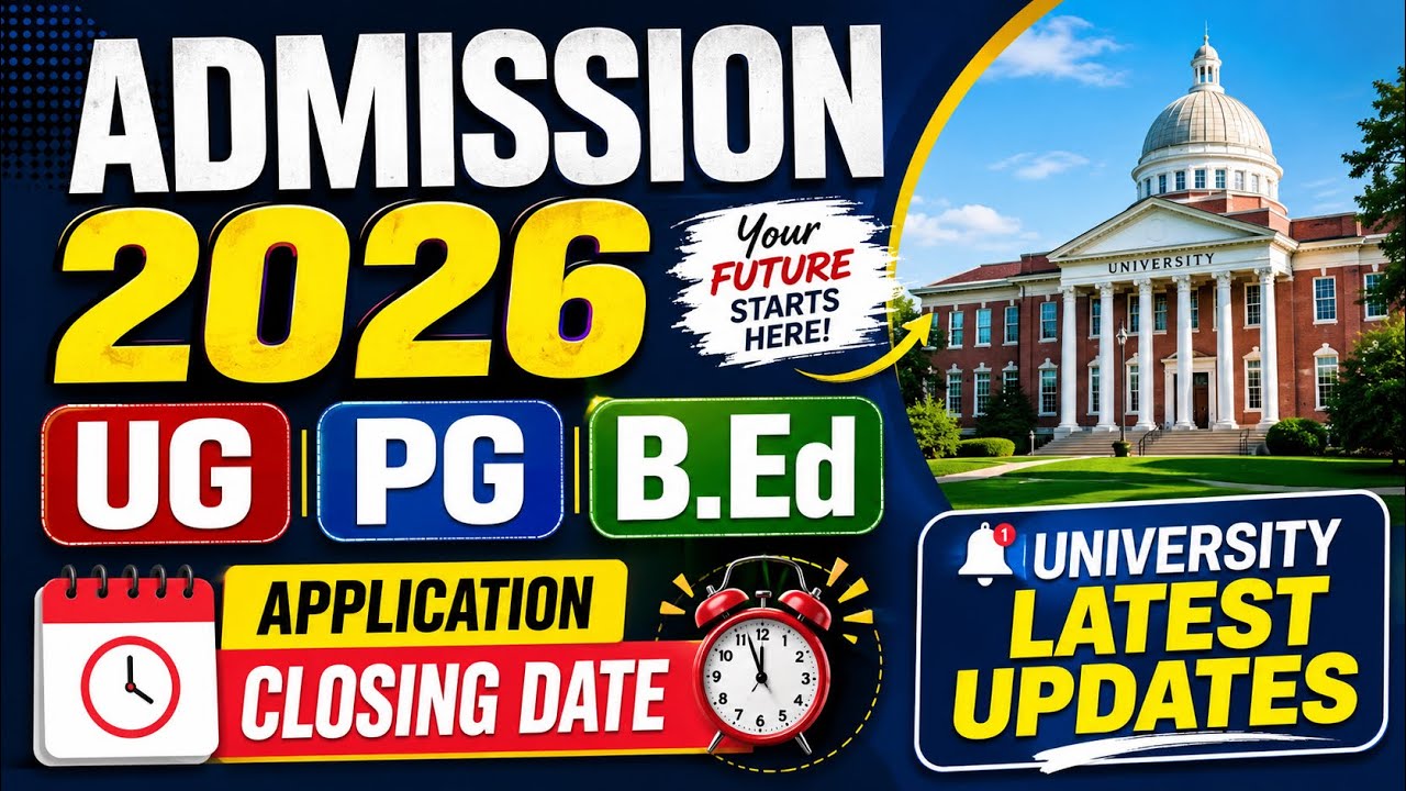 Degree|PG|BEd Admission 2026|Last Date for Applying|Latest Updates