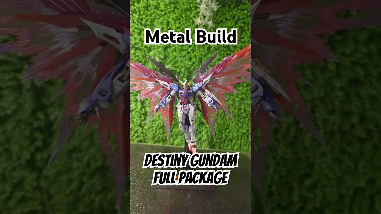 Metal Build Destiny Gundam Full Package #MetalBuild #Gundam