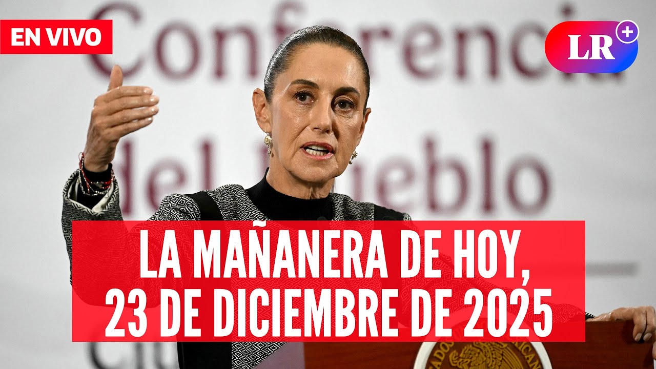 🔴 Claudia Sheinbaum EN VIVO en la Mañanera de HOY, 23 de diciembre 2025 | #EnDirectoLR