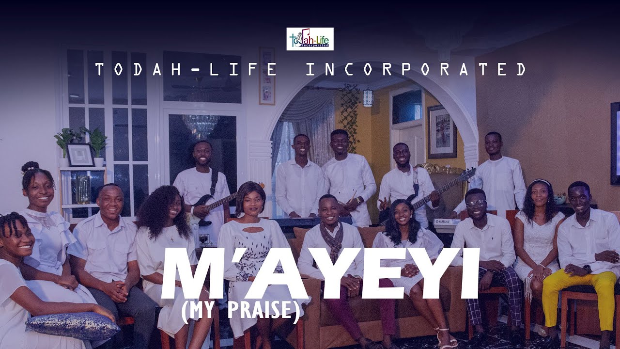 M'ayeyi( My Praise ) by Todah-Life Incorporated