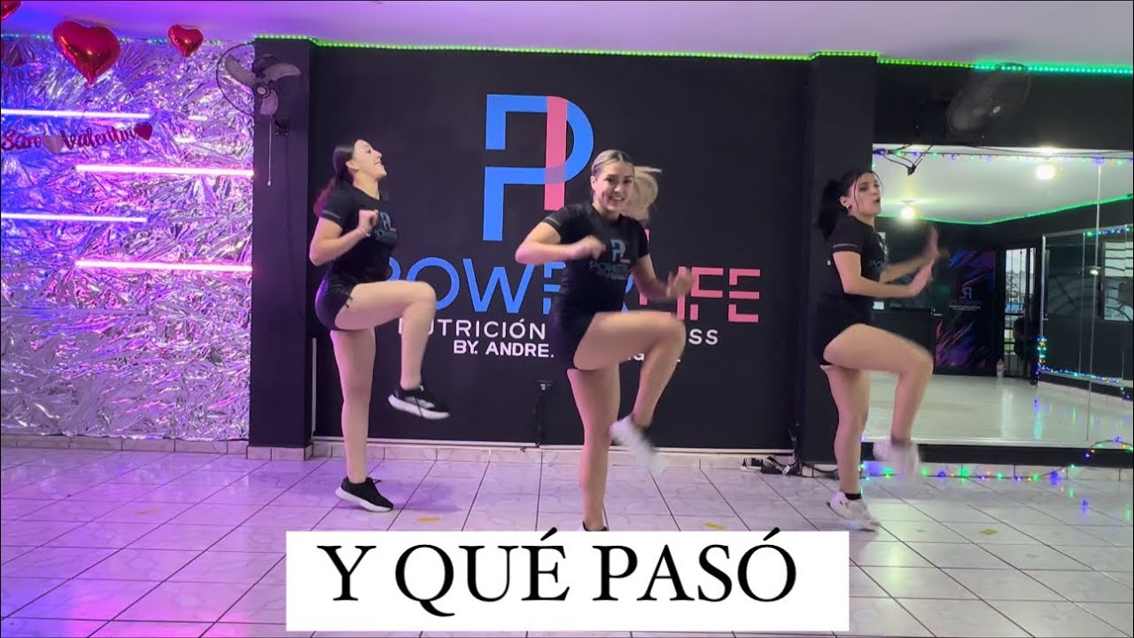 Y QUE PASÓ - Chiquito Team Band / coreografía / PowerLife / zumba