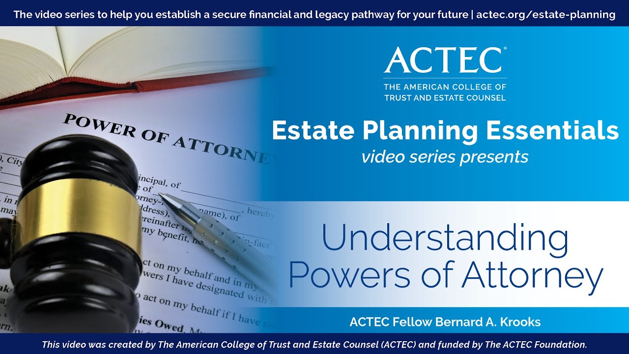 Understanding Powers of Attorney - Bernard Krooks J.D., CPA, LLM (in taxation), ACTEC Fellow