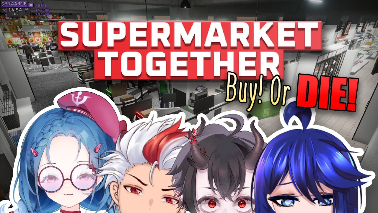 【SUPERMARKET TOGETHER】QUẸO LỰA QUẸO LỰA!