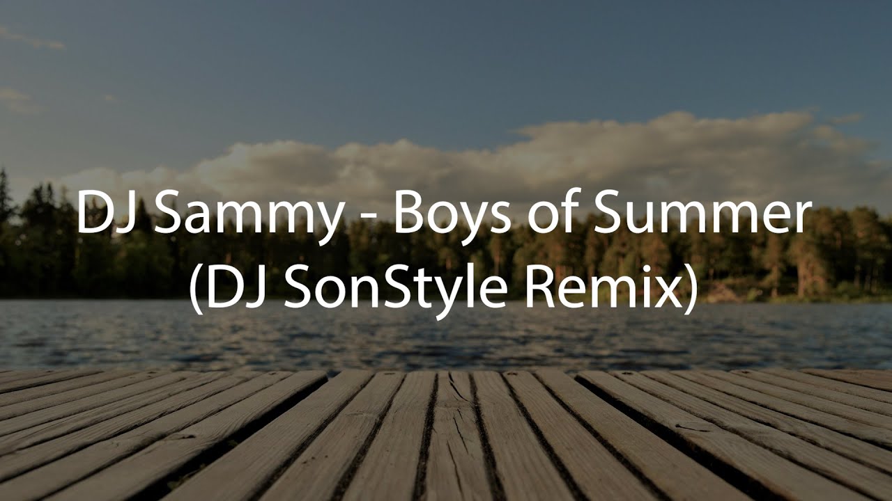 DJ Sammy - Boys of Summer (DJ SonStyle Remix)