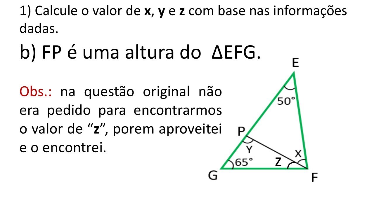 Geometria Plana - altura de um triângulo. Calcule o valor de x, y e z, FP é uma altura do  ∆EFG.