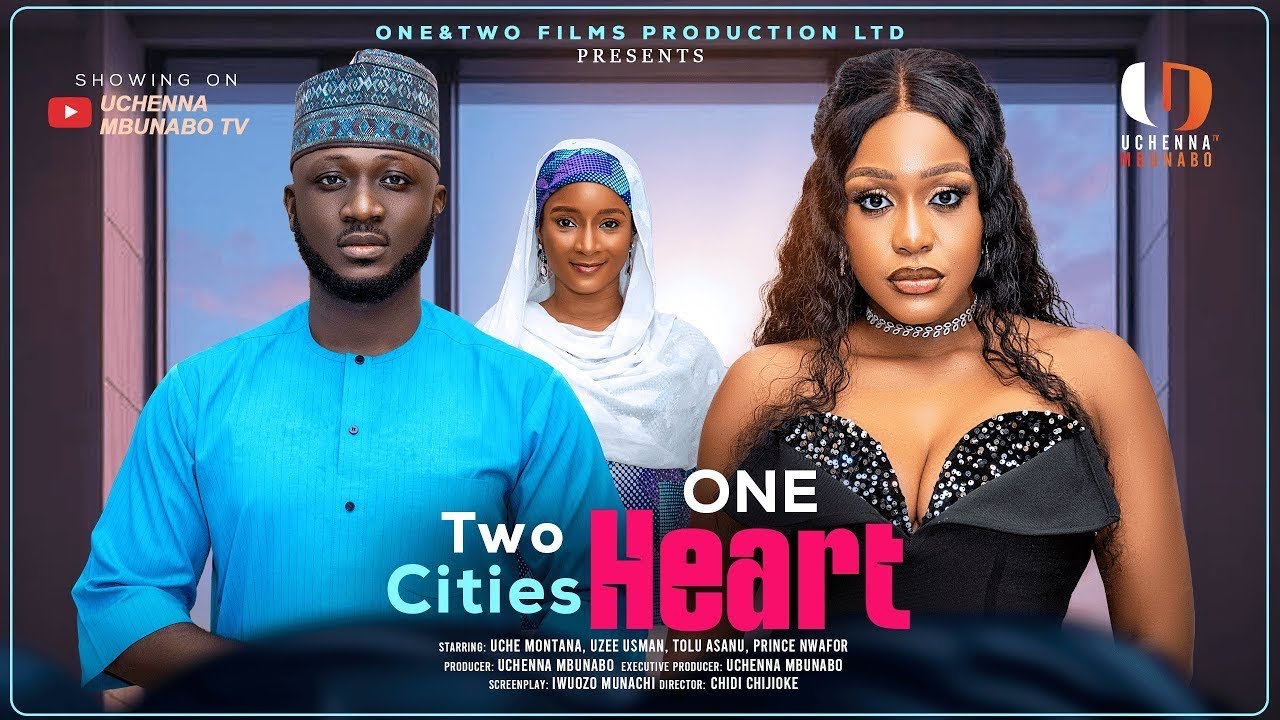 TWO CITIES ONE HEART - UCHE MONTANA, UZEE USMAN LATEST NIGERIAN FULL MOVIE 2025 HD
