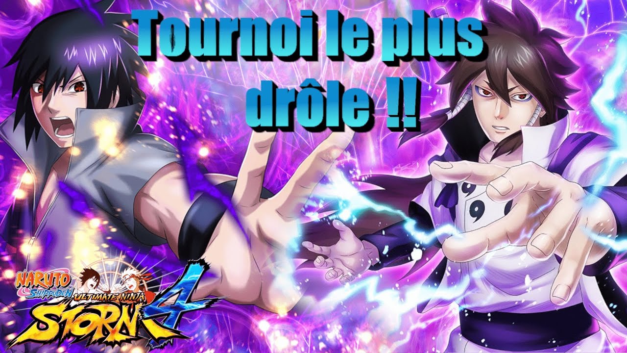 LE TOURNOI NARUTO STORM 4 LE PLUS DRÔLE DE MA VIE !!