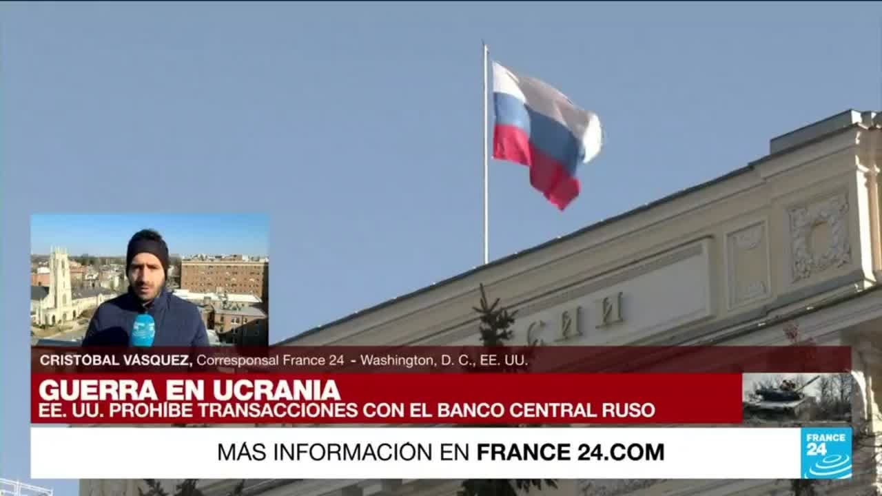 Informe desde Washington: EE. UU. prohibe las transacciones con el Banco Central ruso