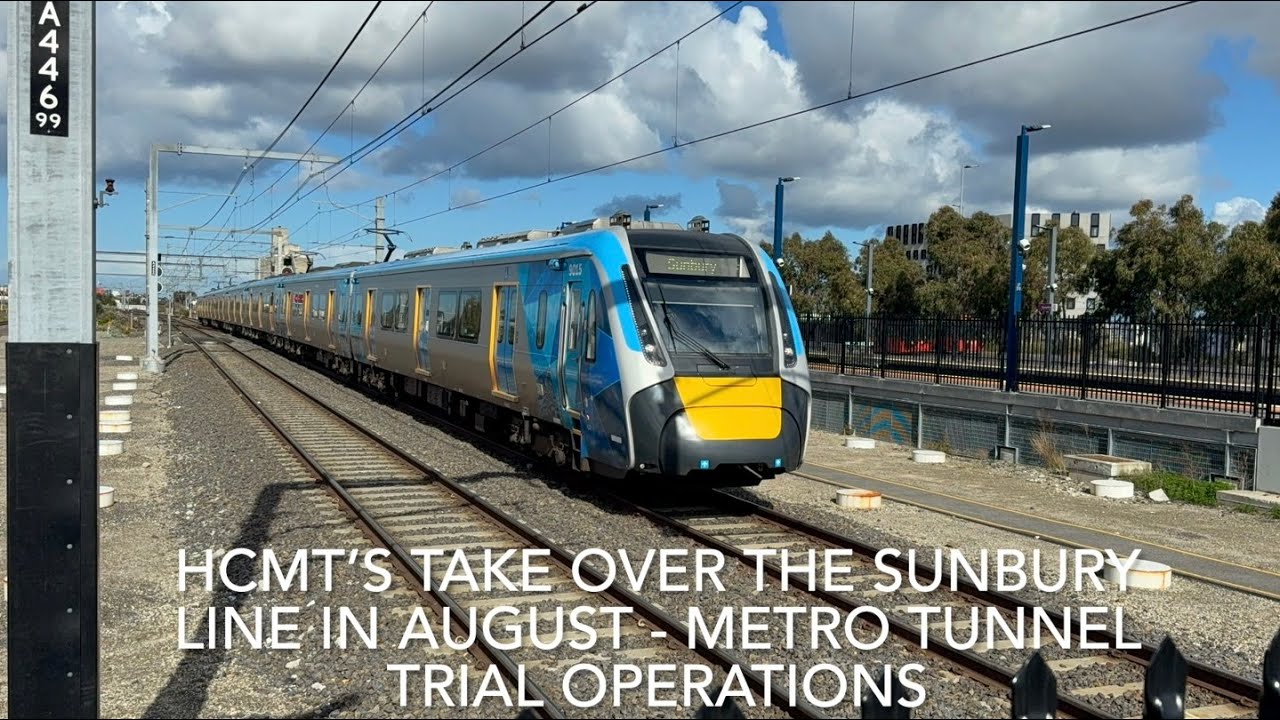 HCMT&rsquo;s Take Over The Sunbury Line In August - Metro Tunnel Trial Operations