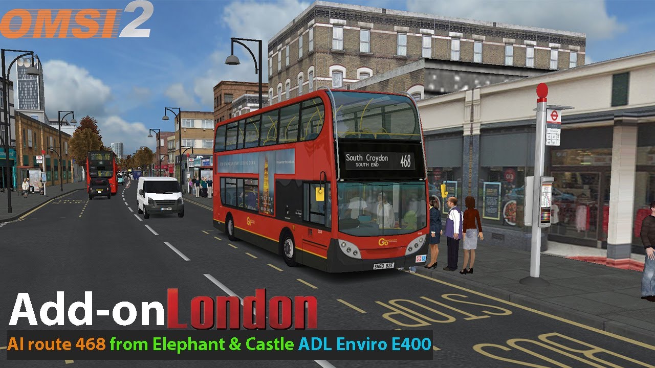 Omsi 2: Addon London driving AI route 468 from Elephant and Castle | ADL Enviro E400 - Go Ahead