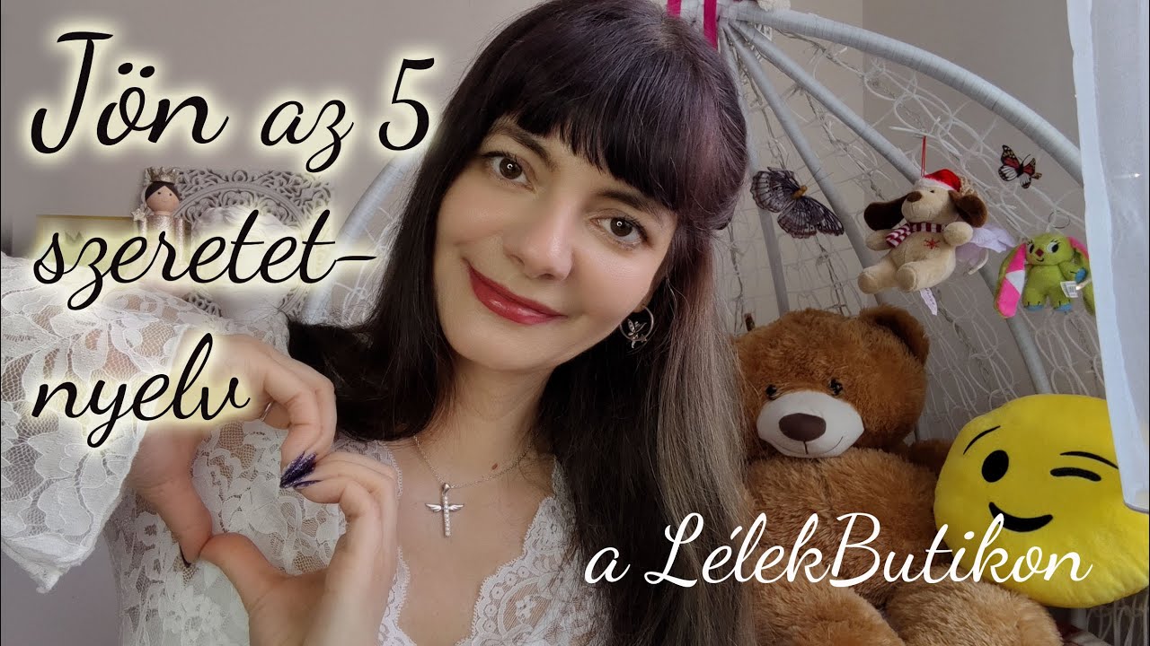 Jön a LÉLEKBUTIK ❤ 5 Szeretetnyelv ❤ videója! Kattints át!