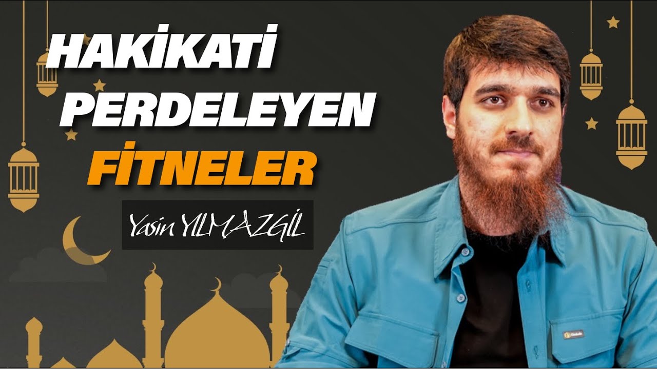 İnsanı Yoldan Saptıran Etkenler • Ramazan Dersleri 1447 • Yasin YILMAZGİL • 5 Mart 2026