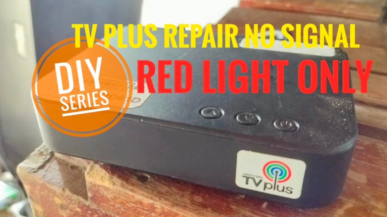 PAANO AYUSIN ANG TV PLUS? How to repair TV PLUS? No signal Red light only