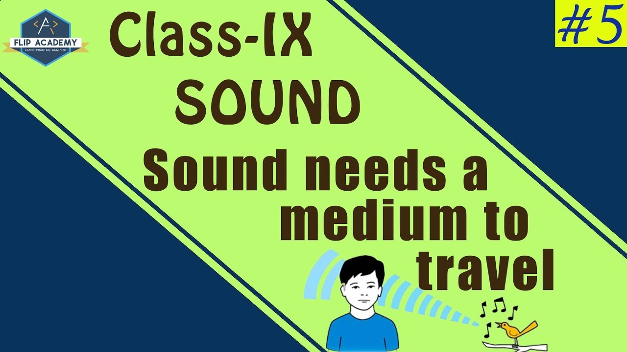 Sound 05:   Sound Need a Medium to Travel  (CBSE Class IX Science Physics)
