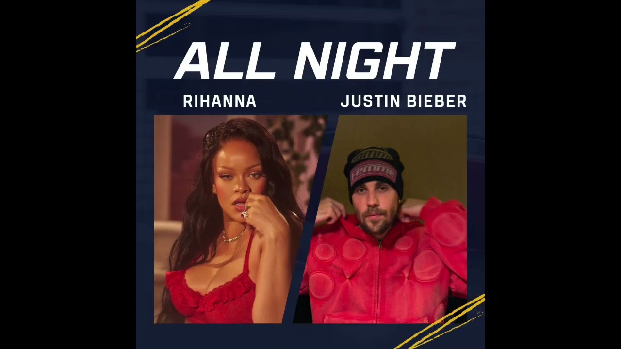 Rihanna x Justin Bieber - ALL NIGHT