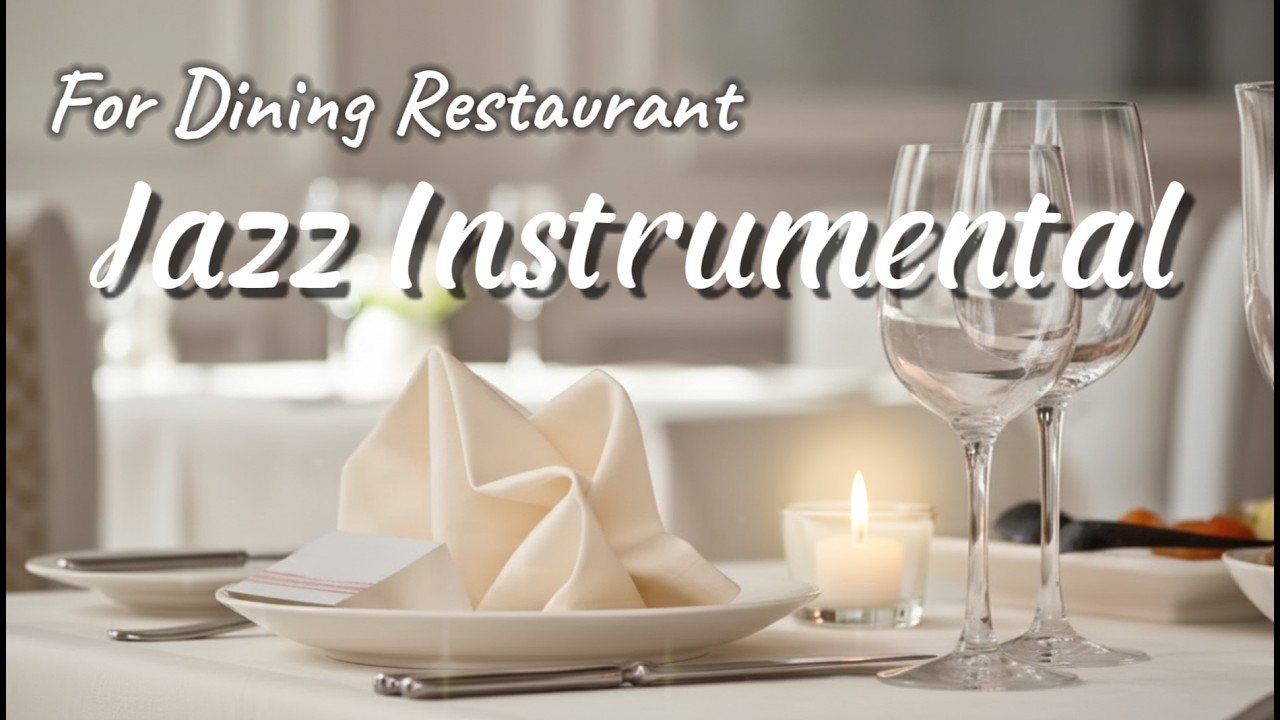 Fine Dining Jazz Ambience - Jazz Instrumental for Restaurant