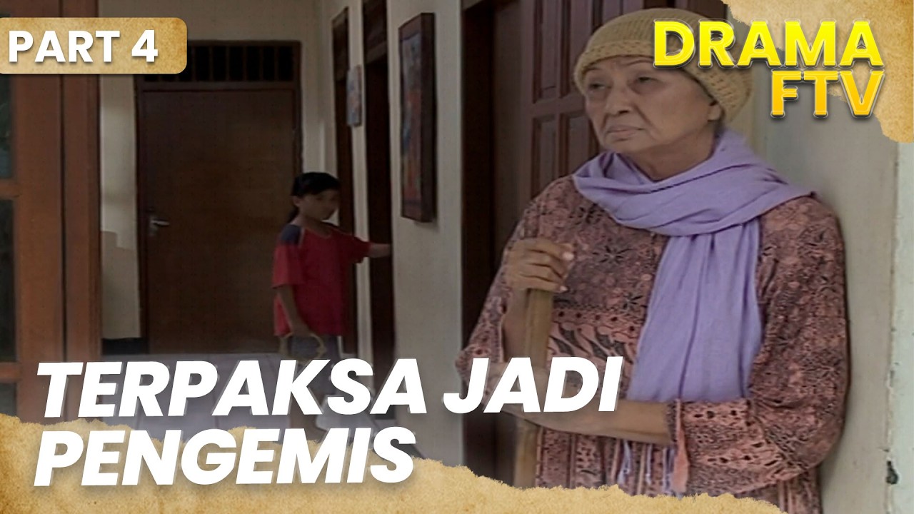 Ibuku terpaksa menjadi pengemis | DRAMA FTV | PART 4