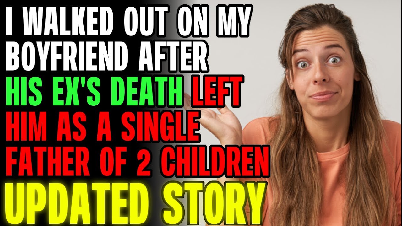 I Walked Out On My Boyfriend After His Ex's Death Left Him As A Single Father r/Relationships