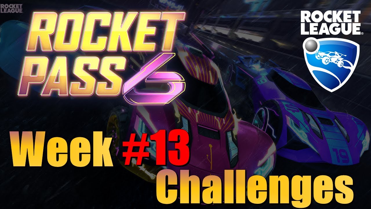 Week 13 Challenges for Rocket Pass 6 in Rocket League