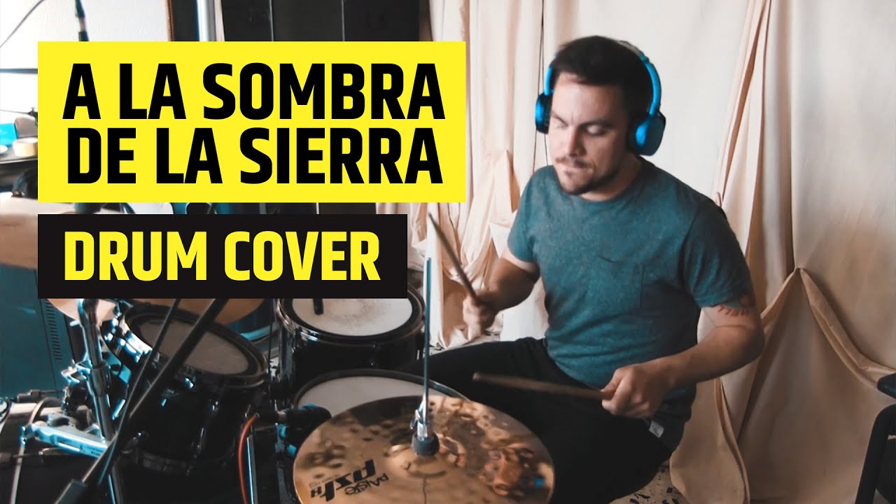 A la sombra de la sierra - La Raíz (Drum cover)