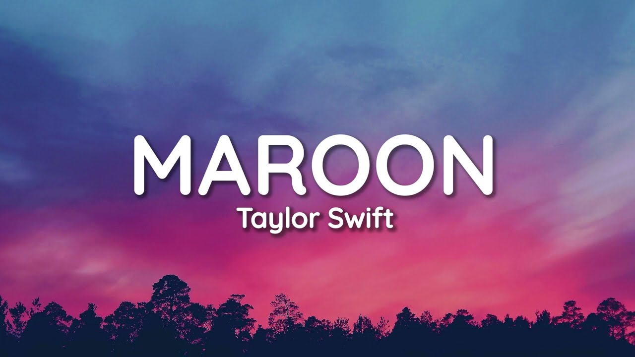 Taylor Swift - Maroon (Lyrics)