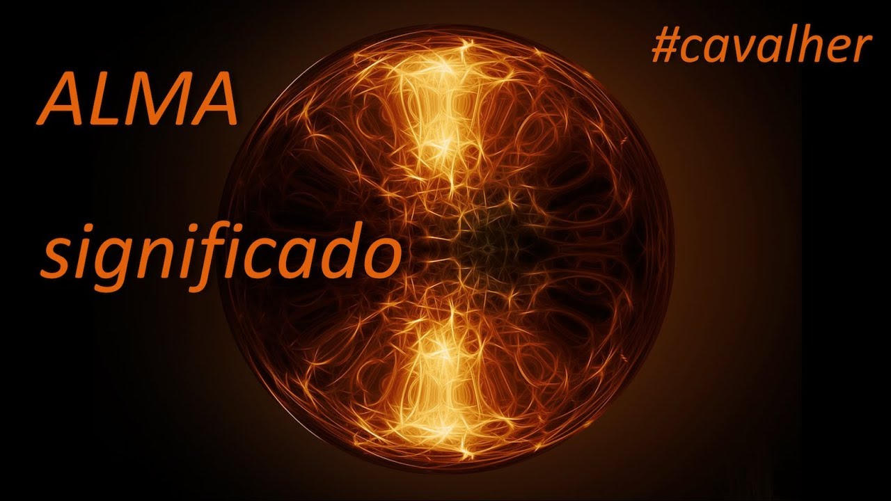 O que &eacute; Alma? Significado [4D]