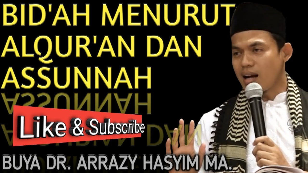 Bid'ah Menurut Ulama Salaf oleh Buya DR. Arrazy Hasyim MA.