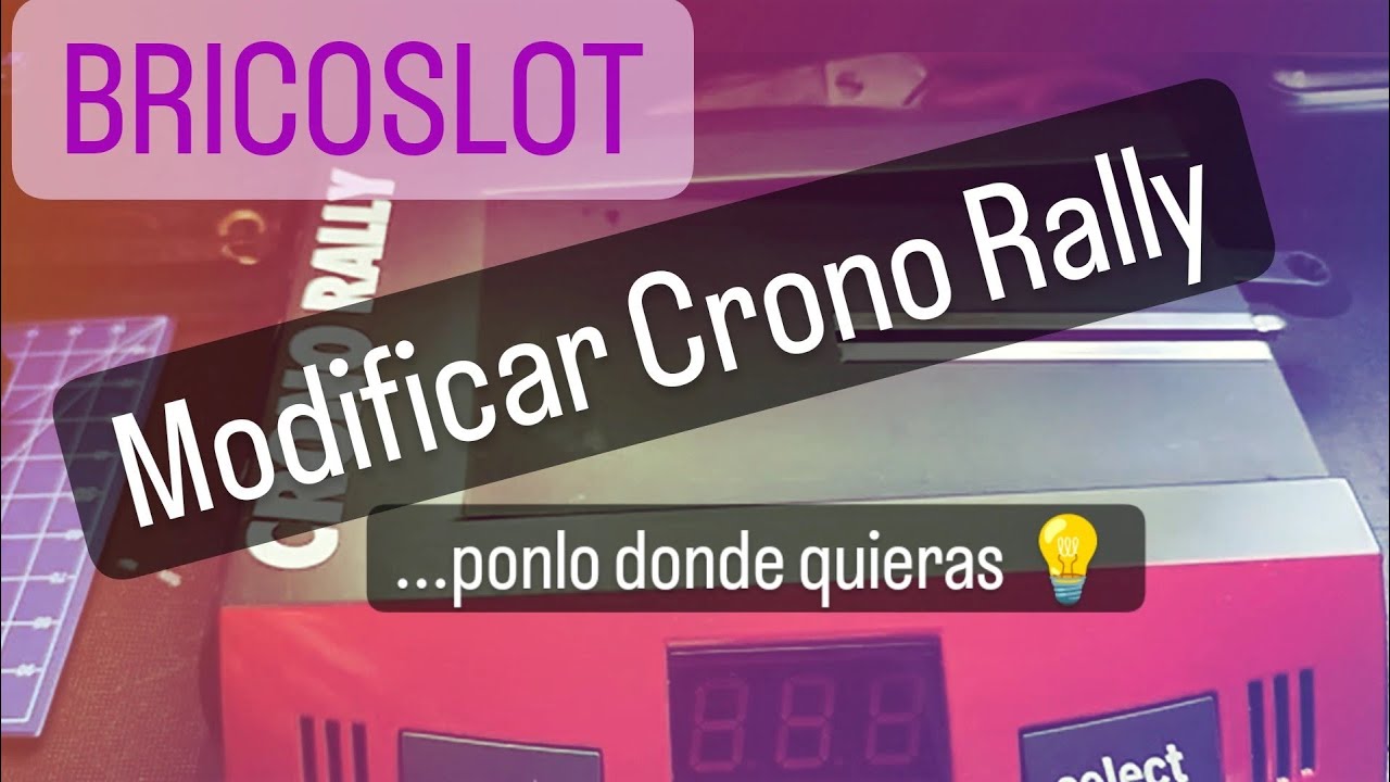 78 - [BRICOSLOT] - Modificar Crono Rally SCX