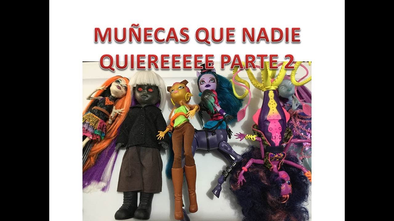 MUÑECAS QUE NADIE QUIERE, PARTE 2.