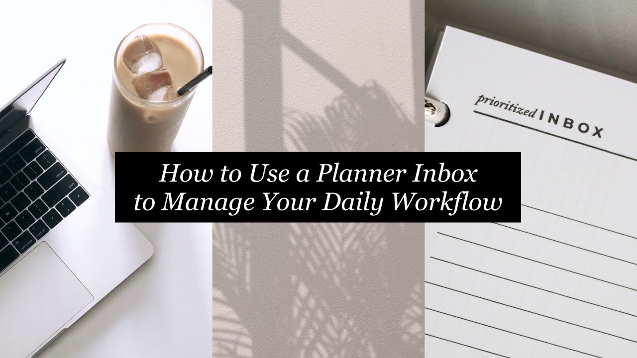 How to Use a Planner Inbox to Manage Your Daily Workflow