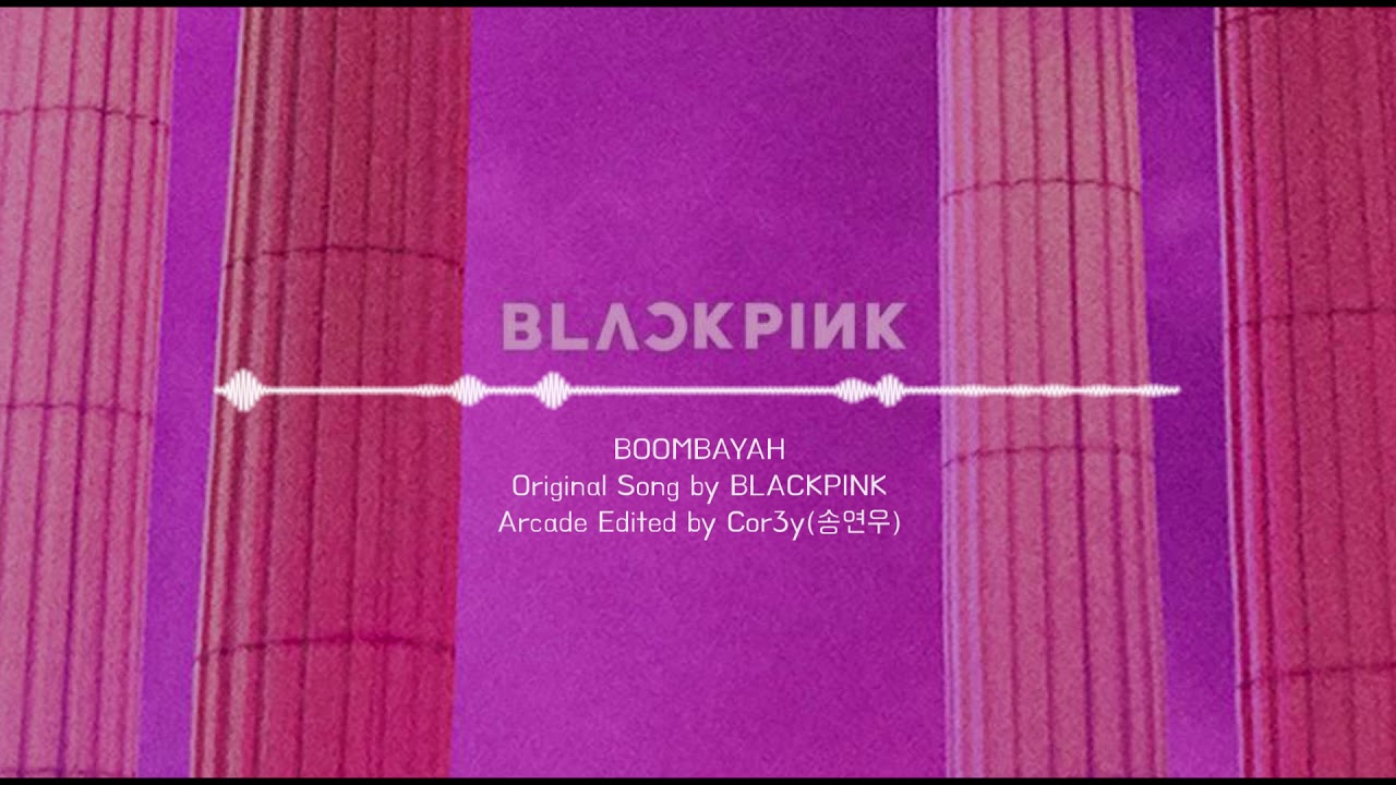 Blackpink - Boombayah (붐바야) (Cor3y 8-bit Edited)