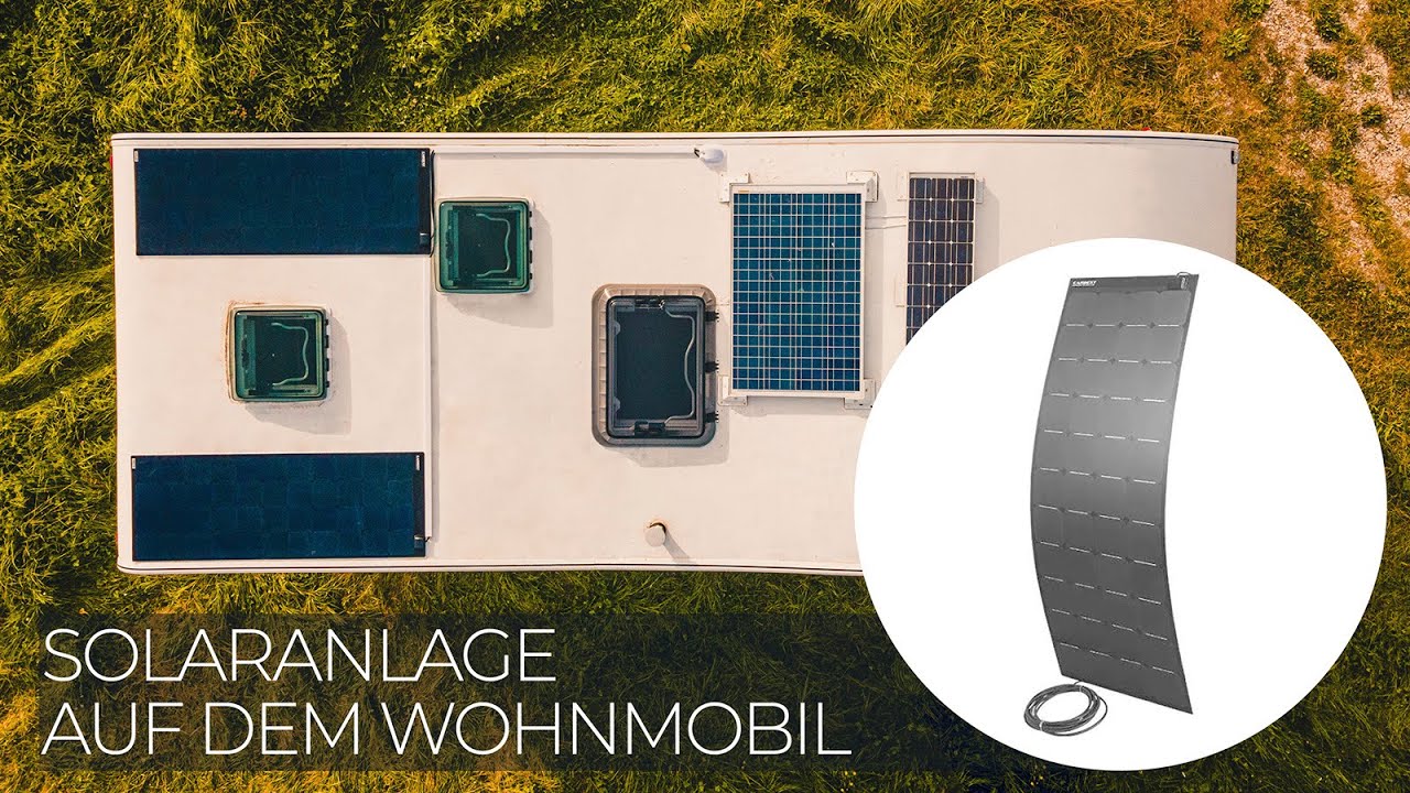 Solaranlage auf dem Wohnmobil - Wir montieren flexible PV-Module von Carbest auf unserem Fiat Ducato