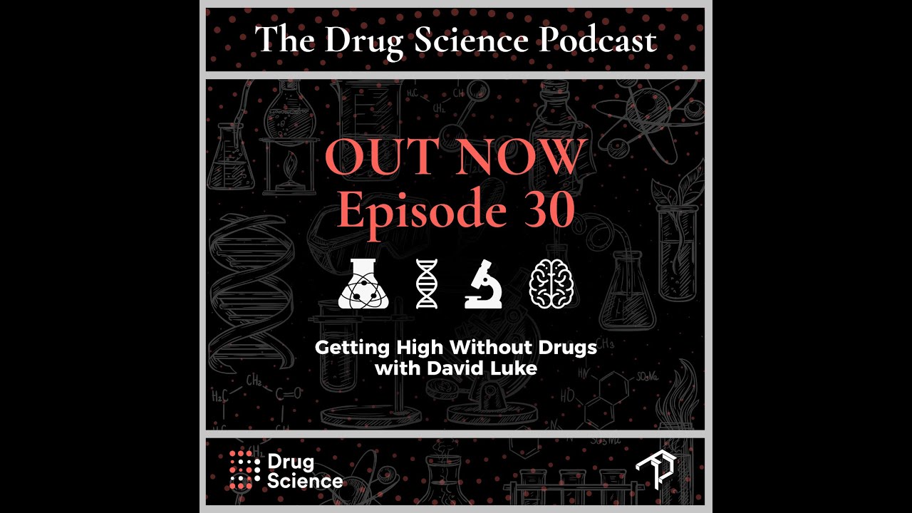 The Drug Science Podcast | Episode 30| Getting High Without Drugs with Dr David Luke