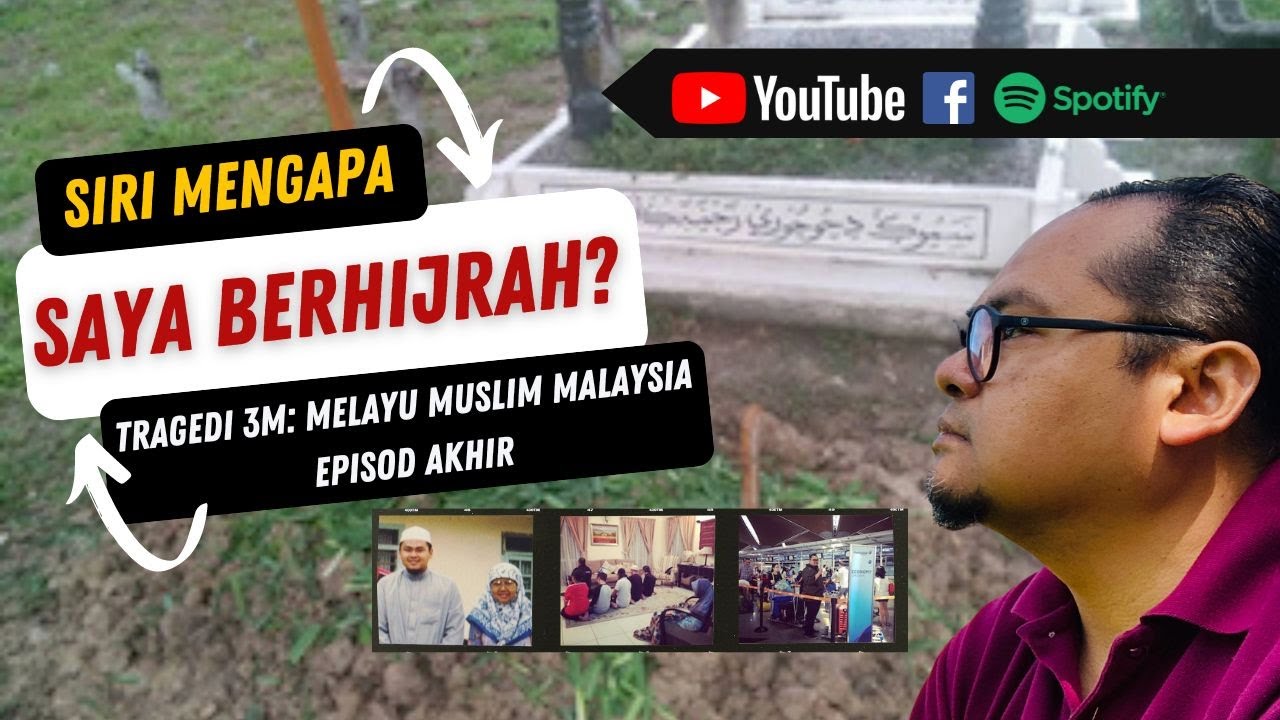 Mengapa Saya Berhijrah  Episod Akhir: Tragedi 3M Melayu Muslim Malaysia
