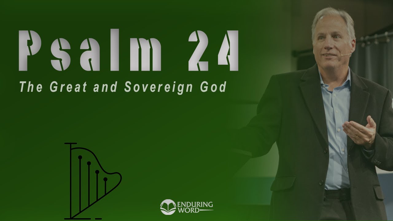 Psalm 24 - The Great and Sovereign God