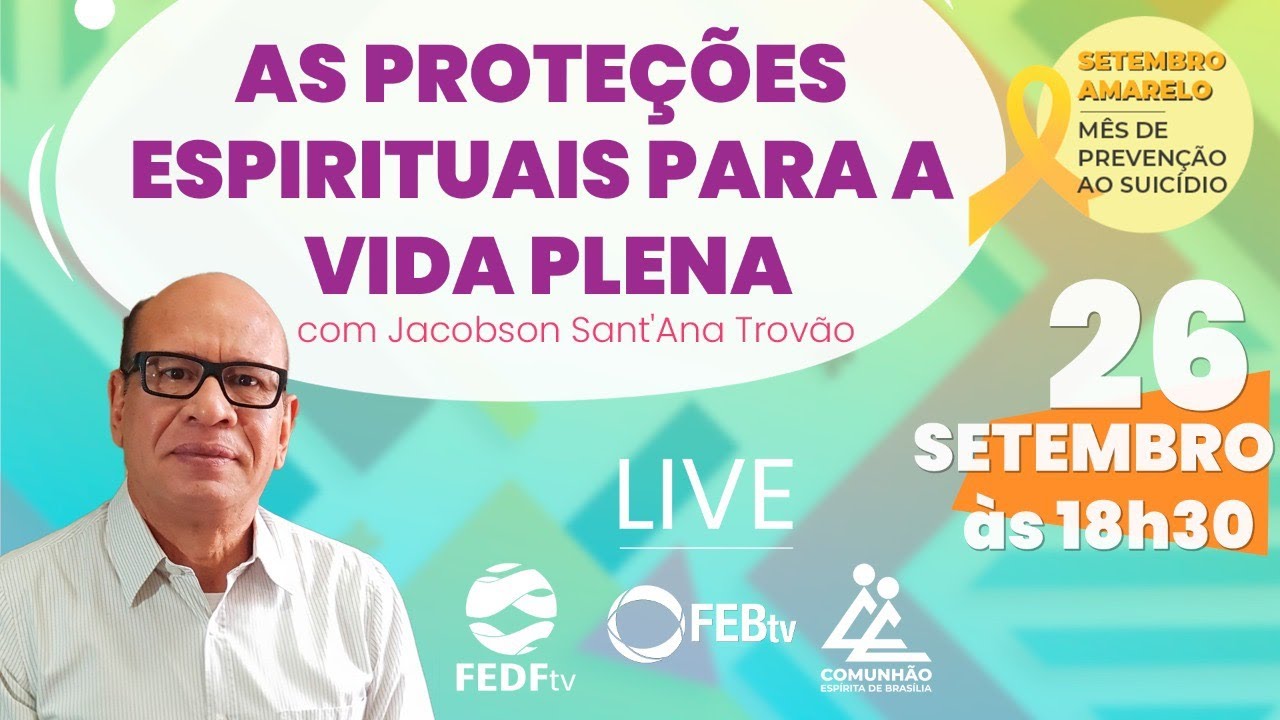 As proteções espirituais para a vida plena - Jacobson Trovão | FEDF