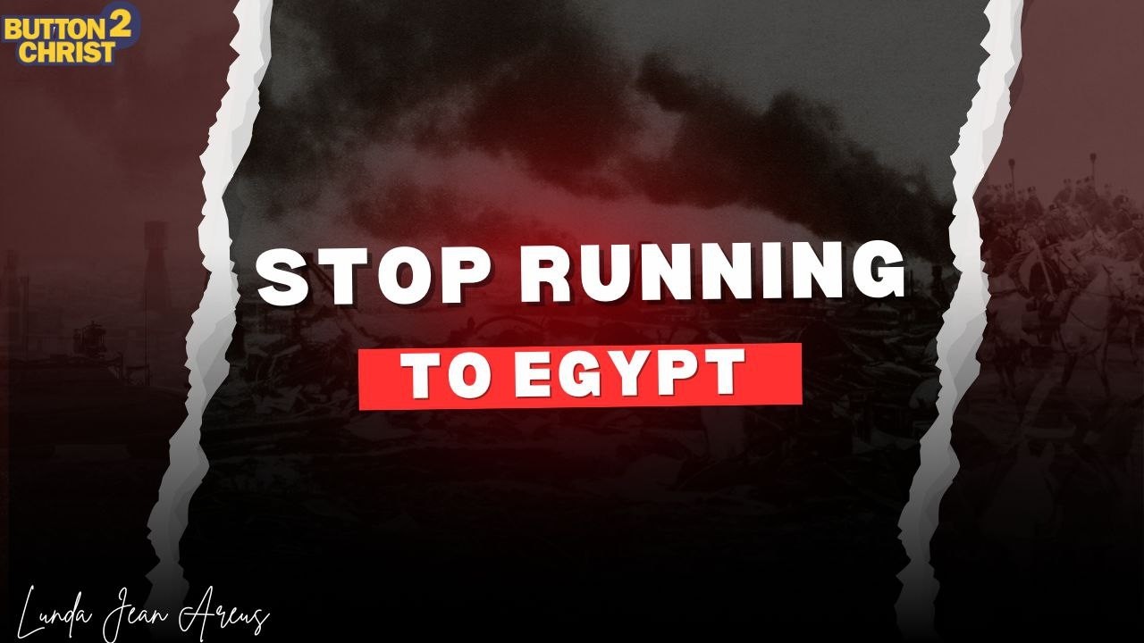 Stop Running to Egypt - Feb 27, 2026