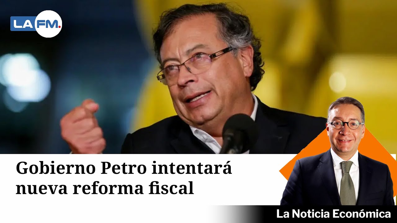 ¿Qué impuestos se propondrían en la nueva reforma tributaria del gobierno Petro?