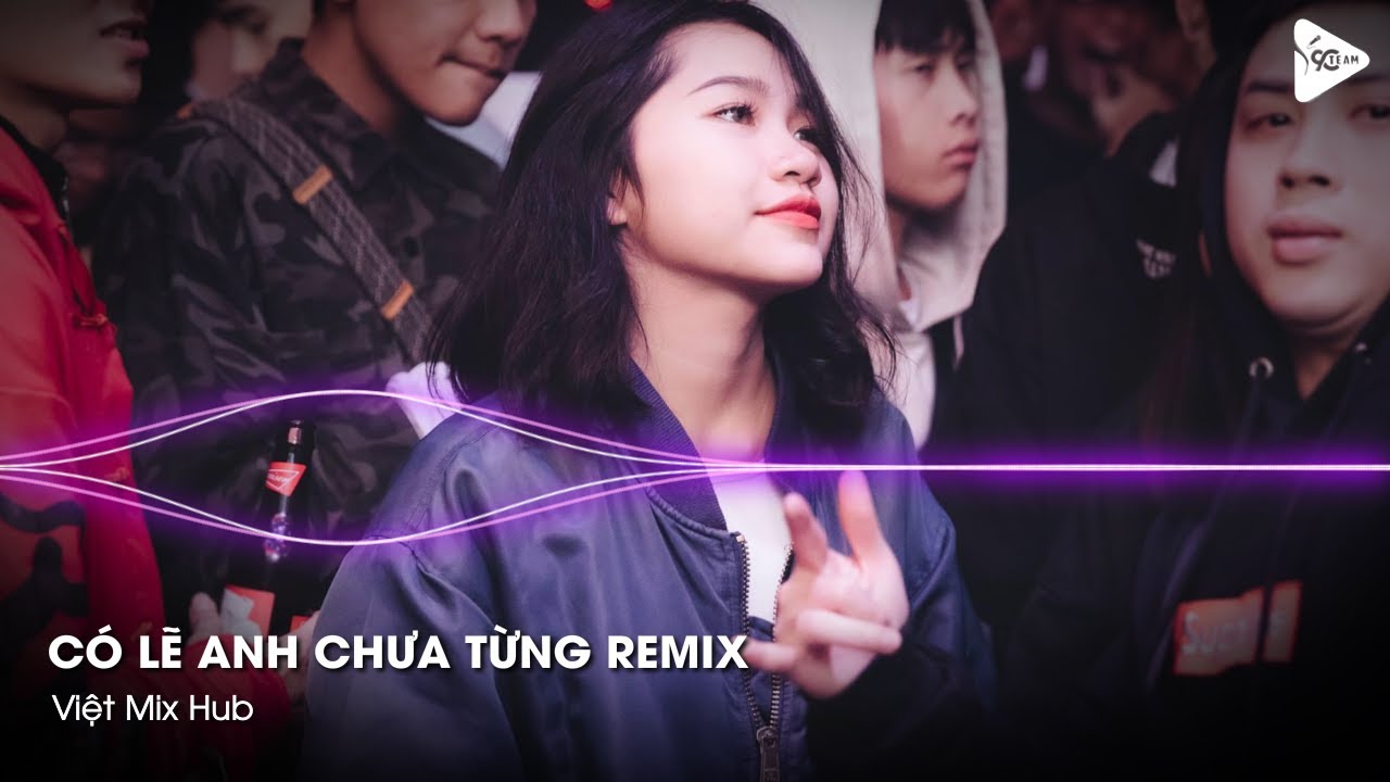 Nonstop Vinahouse 2025 - Có Lẽ Anh Chưa Từng Remix (Bản Hot TikTok) - Nhạc Remix Hot TikTok 2025