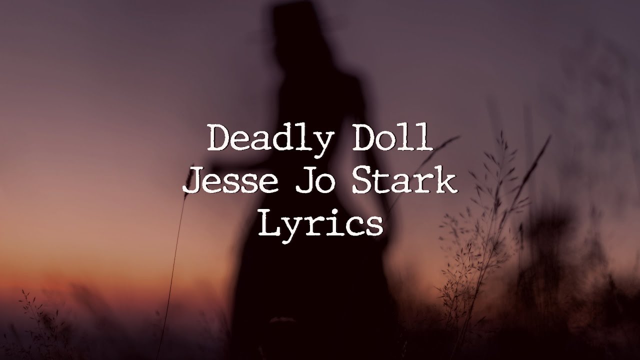 Deadly Doll // Jesse Jo Stark // Lyrics