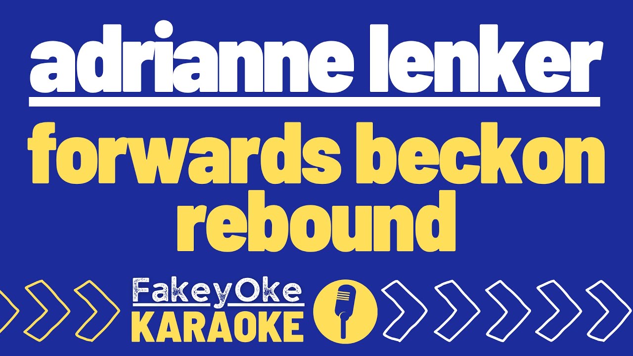 Adrianne Lenker - forwards beckon rebound [Karaoke]