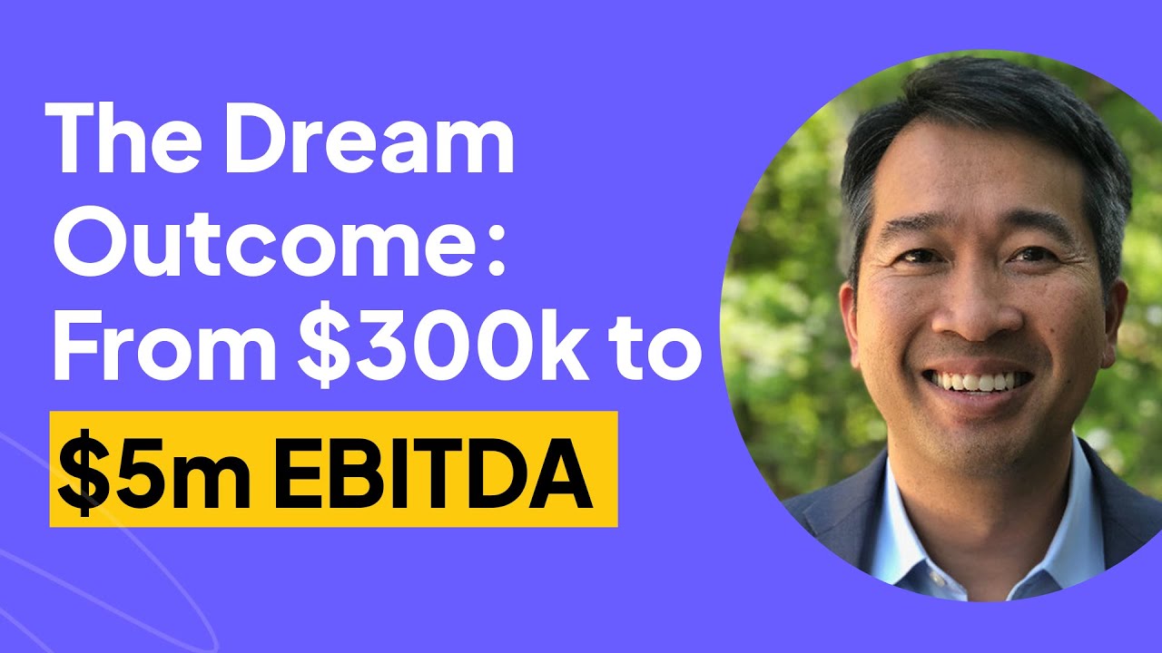The Dream Outcome: From $300k to $5m EBITDA | Linh Tran Interview