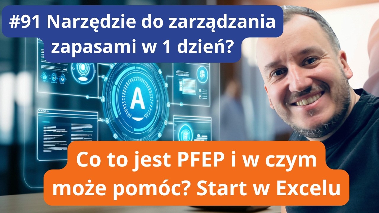 #91 PFEP w Excelu: Jak zbudować centrum sterowania zapasami w 1 dzień (seria książka o zapasach #7)